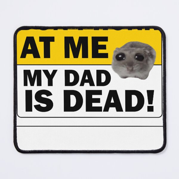 Item preview, Don't honk at me my dad is dead- funny hamster designed and sold by xfortvnatx.