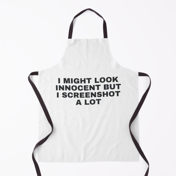 Item preview, I Might Look Innocent But I Screenshot A Lot designed and sold by DankThreads.