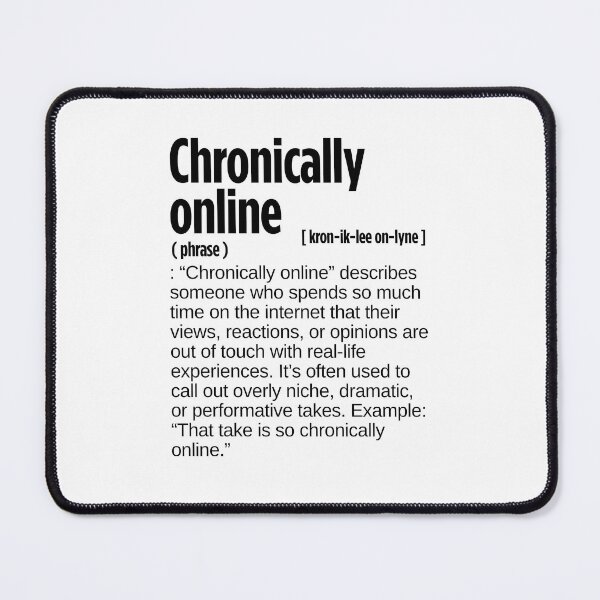 Item preview, Chronically Online Definition designed and sold by JustiesDesigns.