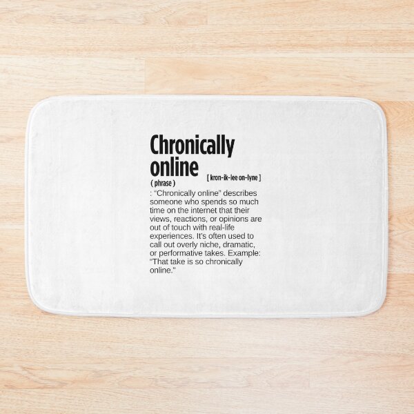 Item preview, Chronically Online Definition designed and sold by JustiesDesigns.