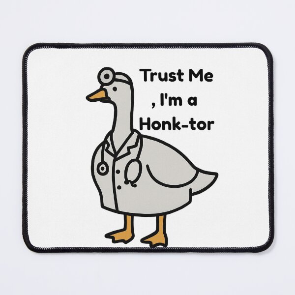 Item preview, Trust Me, I'm a Honk-tor goose designed and sold by Chrisshantees.