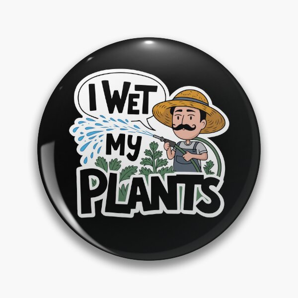 Item preview, I Wet My Plants designed and sold by TrippyOutfitter.