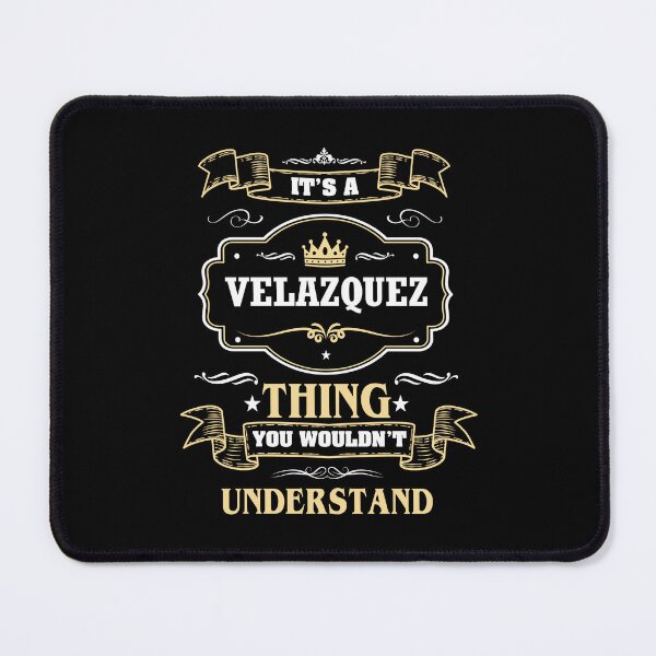 Item preview, It Is A Velazquez Thing You Wouldn't Understand Velazquez Name Shirt designed and sold by Opera-Dan.
