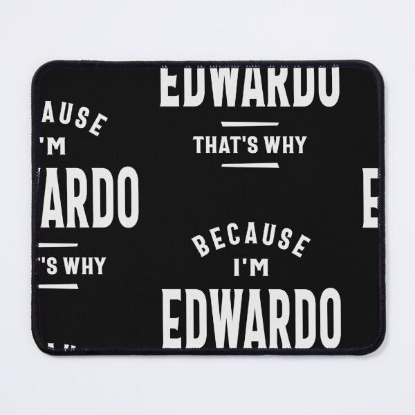 Item preview, Because I'm Edwardo That's Why Funny Name Edwardo designed and sold by cidolopez.