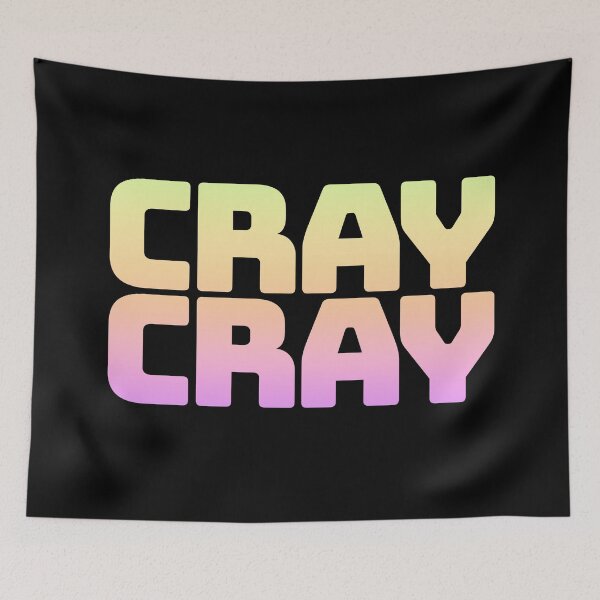 Item preview, Cray Cray, Funny Quotes in Neon Gradient designed and sold by Memes N Lore .