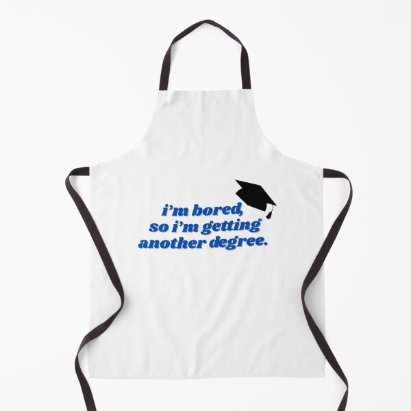 Item preview, I,m bored so I'm getting another degree  designed and sold by ChiWellness Shop.