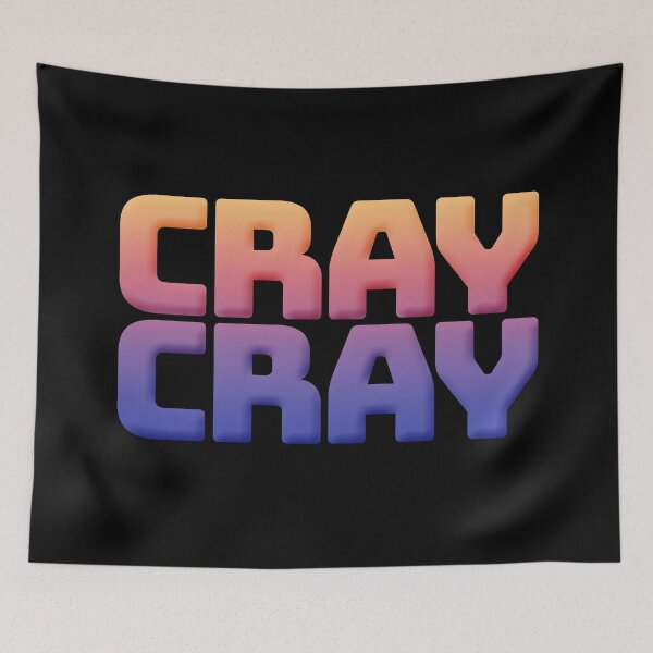 Item preview, Cray Cray, Funny Quotes in Sunset Gradient designed and sold by Memes N Lore .