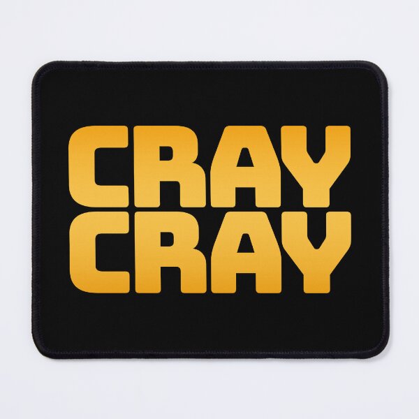 Item preview, Cray Cray, Funny Quotes in Yellow designed and sold by Memes N Lore .