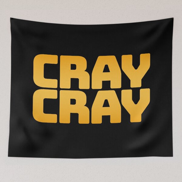Item preview, Cray Cray, Funny Quotes in Yellow designed and sold by Memes N Lore .