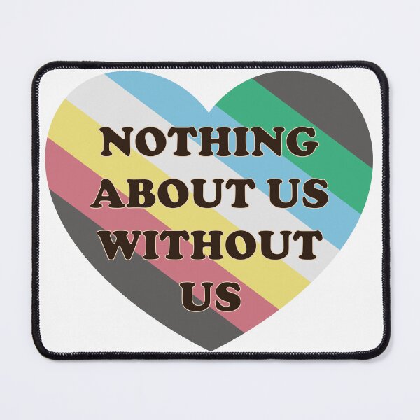 Item preview, Nothing About Us Without Us - Inclusive Invisible Disabilities Awareness Quote designed and sold by kolshi-shop.