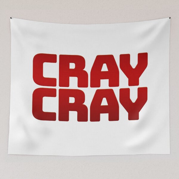 Item preview, Cray Cray, Funny Quotes in Deep Red designed and sold by Memes N Lore .