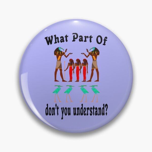 Item preview, WHAT PART OF EGYPTIAN DON'T YOU UNDERSTAND 2 designed and sold by DigitalandPhoto.