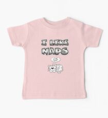 I LIKE NAPS Baby Tee