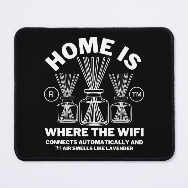 Item preview, Home is where the wifi connects automatically  designed and sold by Peerless-Prime.