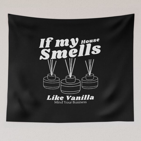 Item preview, If my house smells like vanilla designed and sold by Peerless-Prime.