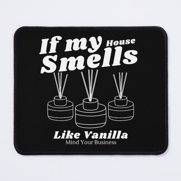Item preview, If my house smells like vanilla designed and sold by Peerless-Prime.