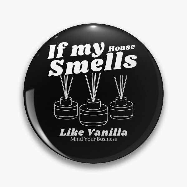 Item preview, If my house smells like vanilla designed and sold by Peerless-Prime.