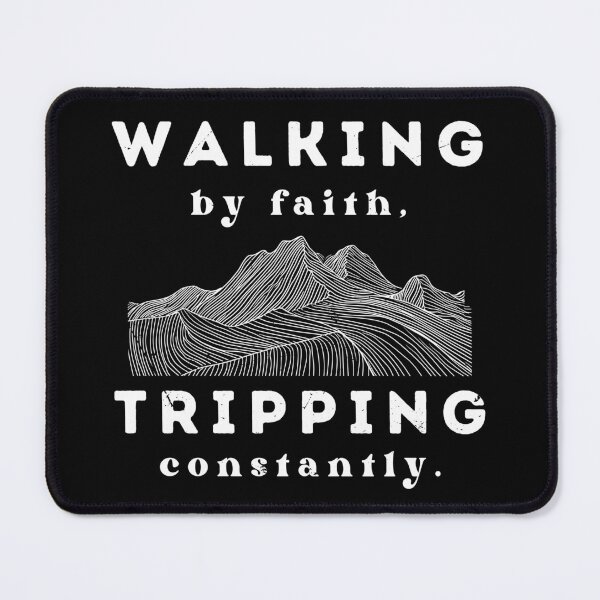Item preview, Walking By Faith Tripping Constantly Bible Quote Religious Saying for Faithful Christian designed and sold by macciodesigns.