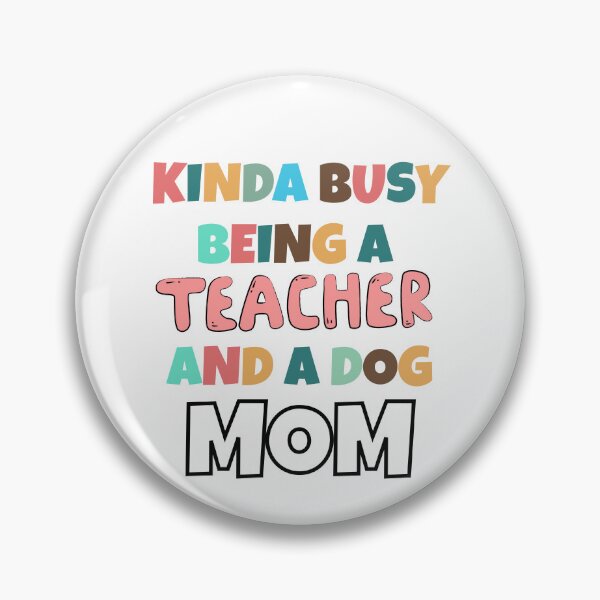 Item preview, Kinda Busy Being a Teacher and Dog Mom funny  designed and sold by LifeArt24.