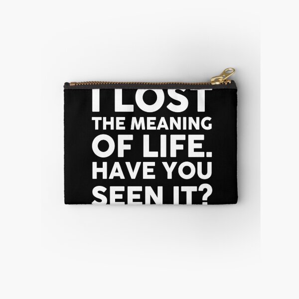 Item preview, I LOST THE MEANING OF LIFE. HAVE YOU SEEN IT? designed and sold by timedesignkardi.