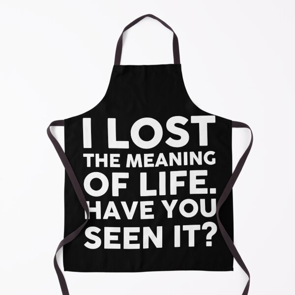 Item preview, I LOST THE MEANING OF LIFE. HAVE YOU SEEN IT? designed and sold by timedesignkardi.