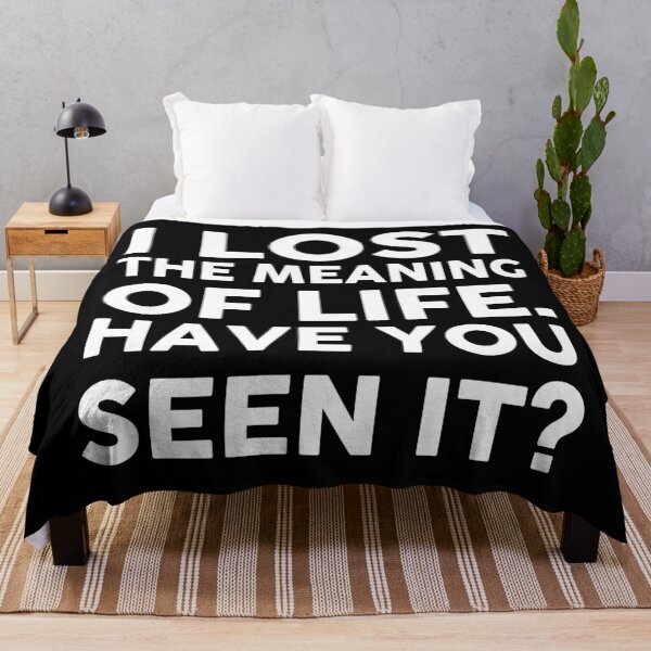 Item preview, I LOST THE MEANING OF LIFE. HAVE YOU SEEN IT? designed and sold by timedesignkardi.