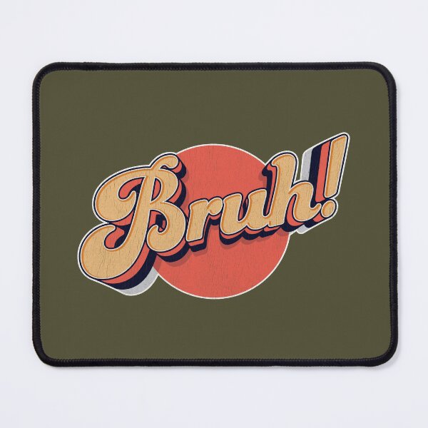 Item preview, Bruh! Retro Vintage Slang Expression designed and sold by Spaabus.