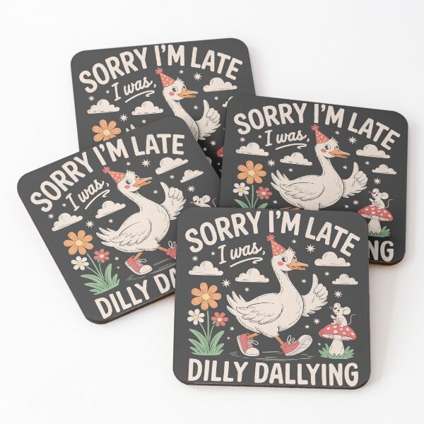 Item preview, Sorry I'm Late I was Dilly Dallying - Silly Goose Nursery designed and sold by BeansterNL.