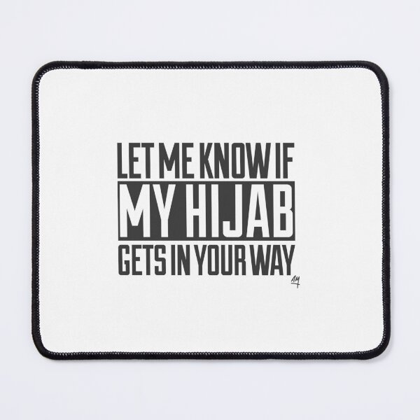 Item preview, Let Me Know If My Hijab Gets In Your Way designed and sold by Muslim Things.
