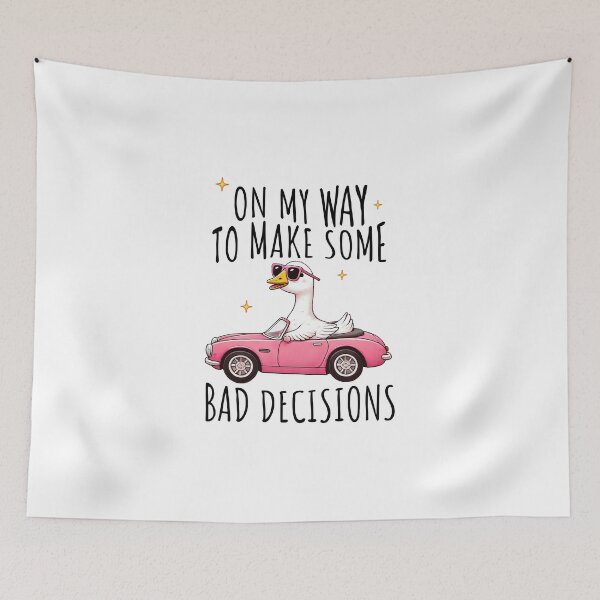 Item preview, Silly Goose on My Way to Make Some Bad Decisions designed and sold by Merchrise.
