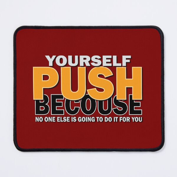 Item preview, PUSH YOURSELF designed and sold by DesignOnTshirt.