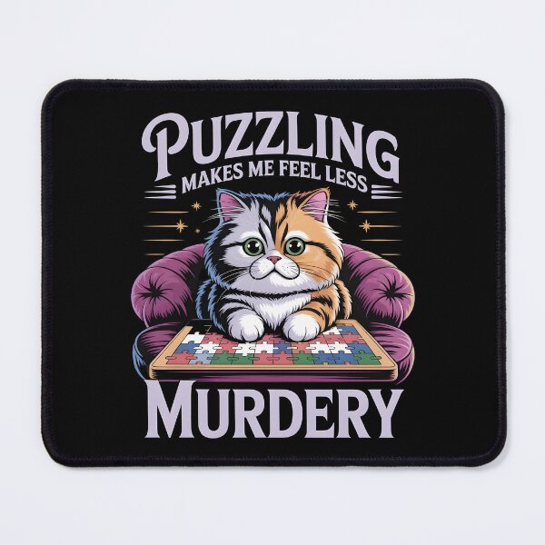 Item preview, Puzzling Makes Me Feel Less Murdery designed and sold by Redgiant87x.