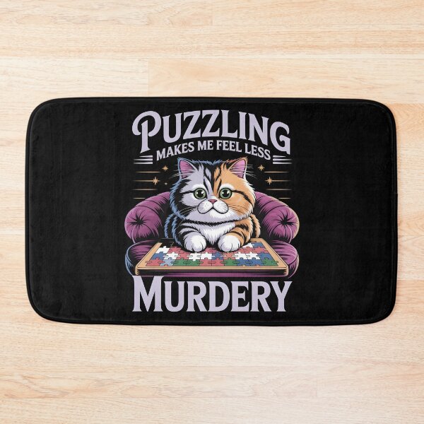 Item preview, Puzzling Makes Me Feel Less Murdery designed and sold by Redgiant87x.