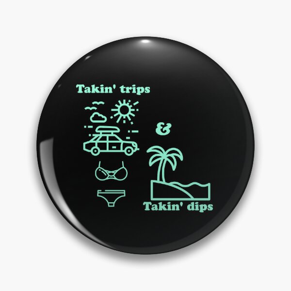 Item preview, The “Takin’ Trips & Takin’ Dips” for her color logo merch. designed and sold by GrindTees.