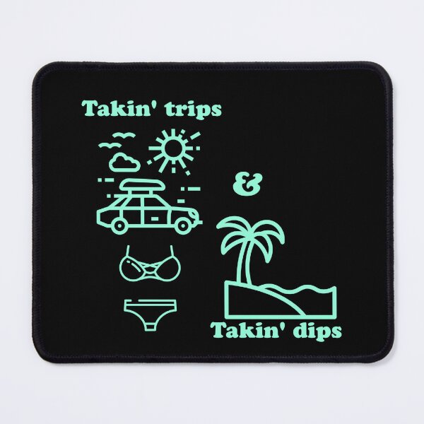 Item preview, The “Takin’ Trips & Takin’ Dips” for her color logo merch. designed and sold by GrindTees.