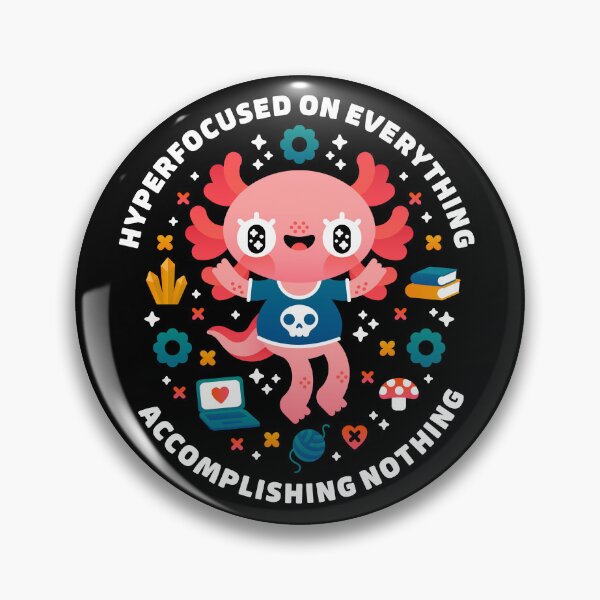 Item preview, Hyperfocused Axolotl – Funny ADHD Neurodivergent Chaos Creature designed and sold by musingtreeart.