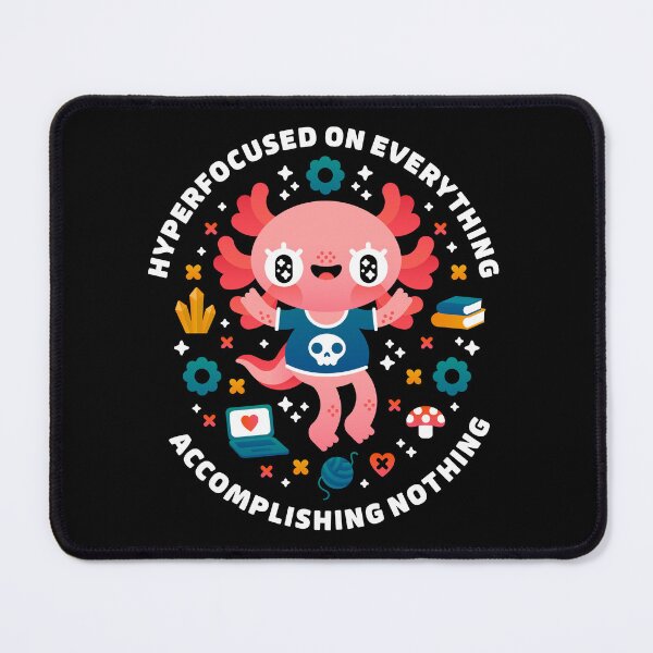 Item preview, Hyperfocused Axolotl – Funny ADHD Neurodivergent Chaos Creature designed and sold by musingtreeart.