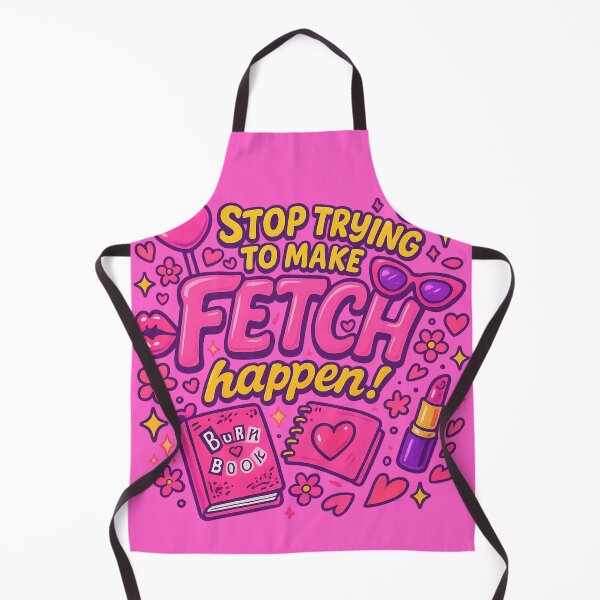 Item preview, Stop Trying to Make Fetch Happen – Mean Girls Aesthetic designed and sold by GirlyPopped.