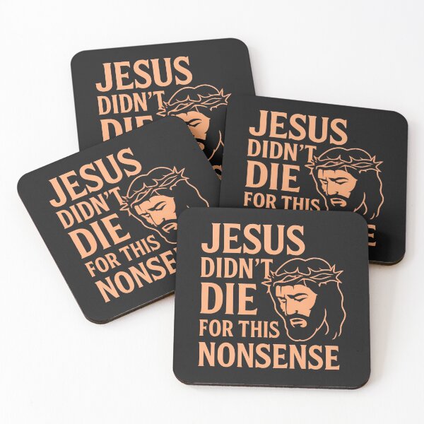 Item preview, Jesus Didn’t Die For This Nonsense: Bold Faith Based Humor Design With Meaning designed and sold by elynne9.