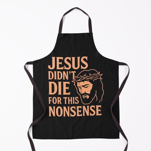 Item preview, Jesus Didn’t Die For This Nonsense: Bold Faith Based Humor Design With Meaning designed and sold by elynne9.