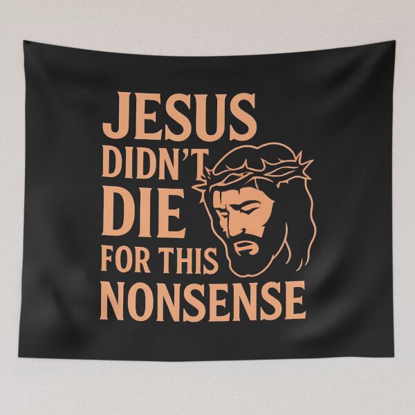 Item preview, Jesus Didn’t Die For This Nonsense: Bold Faith Based Humor Design With Meaning designed and sold by elynne9.