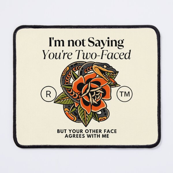 Item preview, I'm not saying you're two-faced, but your other face agrees with me designed and sold by Peerless-Prime.