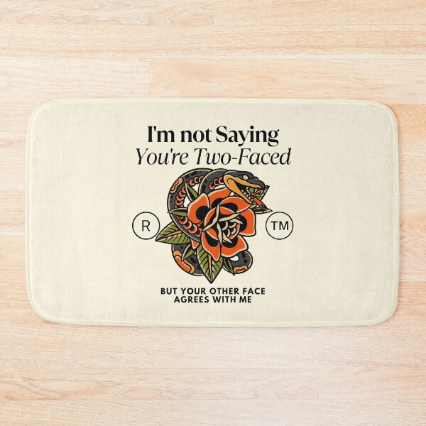 Item preview, I'm not saying you're two-faced, but your other face agrees with me designed and sold by Peerless-Prime.