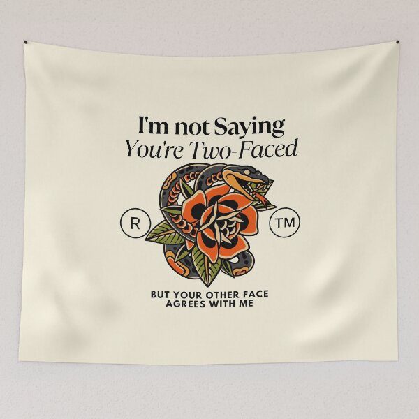 Item preview, I'm not saying you're two-faced, but your other face agrees with me designed and sold by Peerless-Prime.