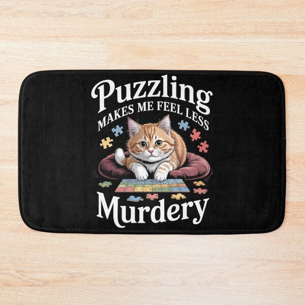 Item preview, Puzzling Makes Me Feel Less Murdery designed and sold by Redgiant87x.