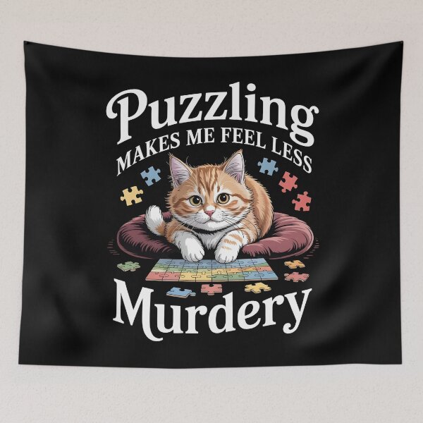 Item preview, Puzzling Makes Me Feel Less Murdery designed and sold by Redgiant87x.