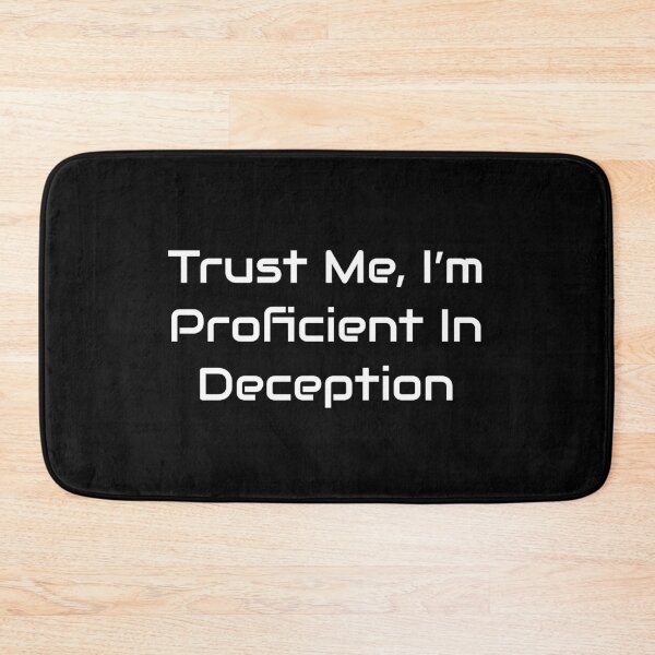 Item preview, Trust Me, I’m Proficient in Deception – TTRPG Rogue Quote designed and sold by GameLore.