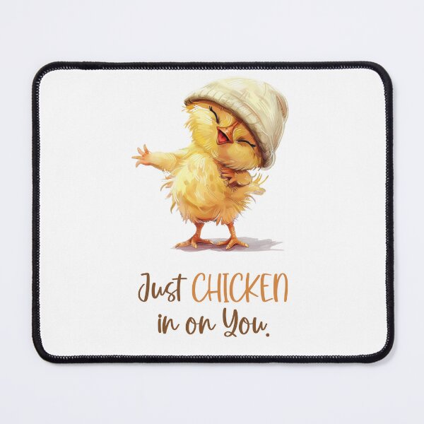 Item preview, Just Chicken In On You – Funny Chick Pun designed and sold by EmeraldeaArt.