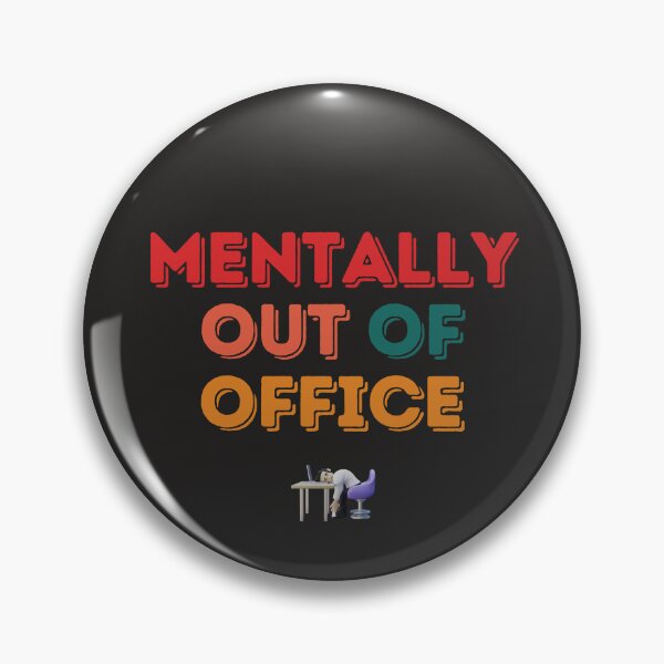 Item preview, Mentally Out of Office – Funny Workplace Burnout Quote Design designed and sold by GiftLore Studio.
