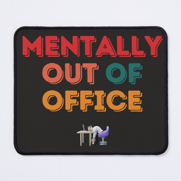 Item preview, Mentally Out of Office – Funny Workplace Burnout Quote Design designed and sold by GiftLore Studio.